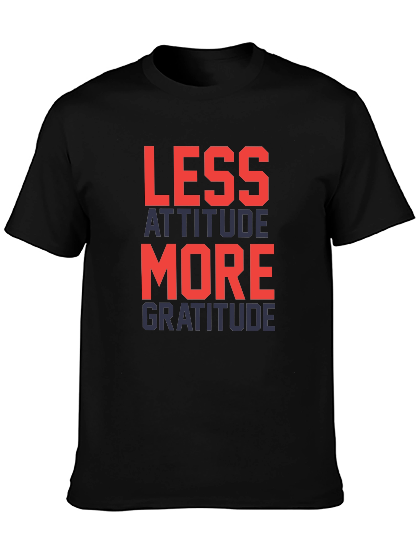 Less Attitude More Gratitude Graphic T-Shirt