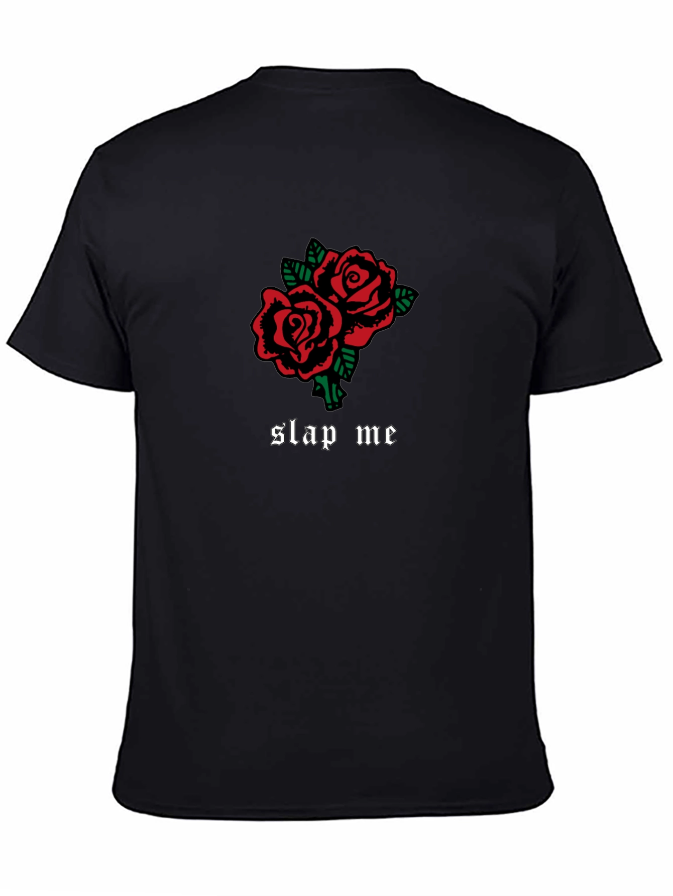Roses Slap Me Graphic T-Shirt