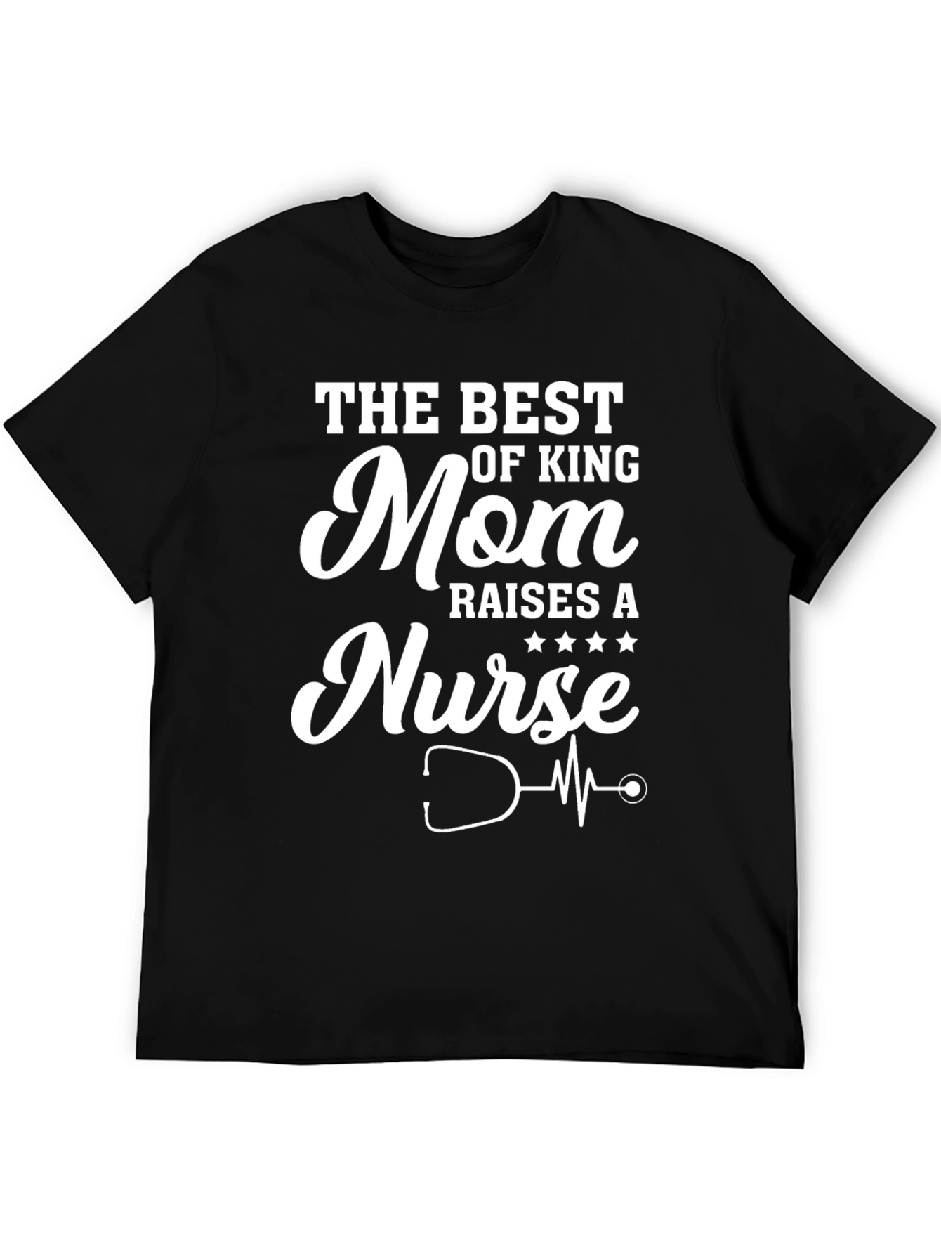 Best Mom Raises a Nurse T-Shirt