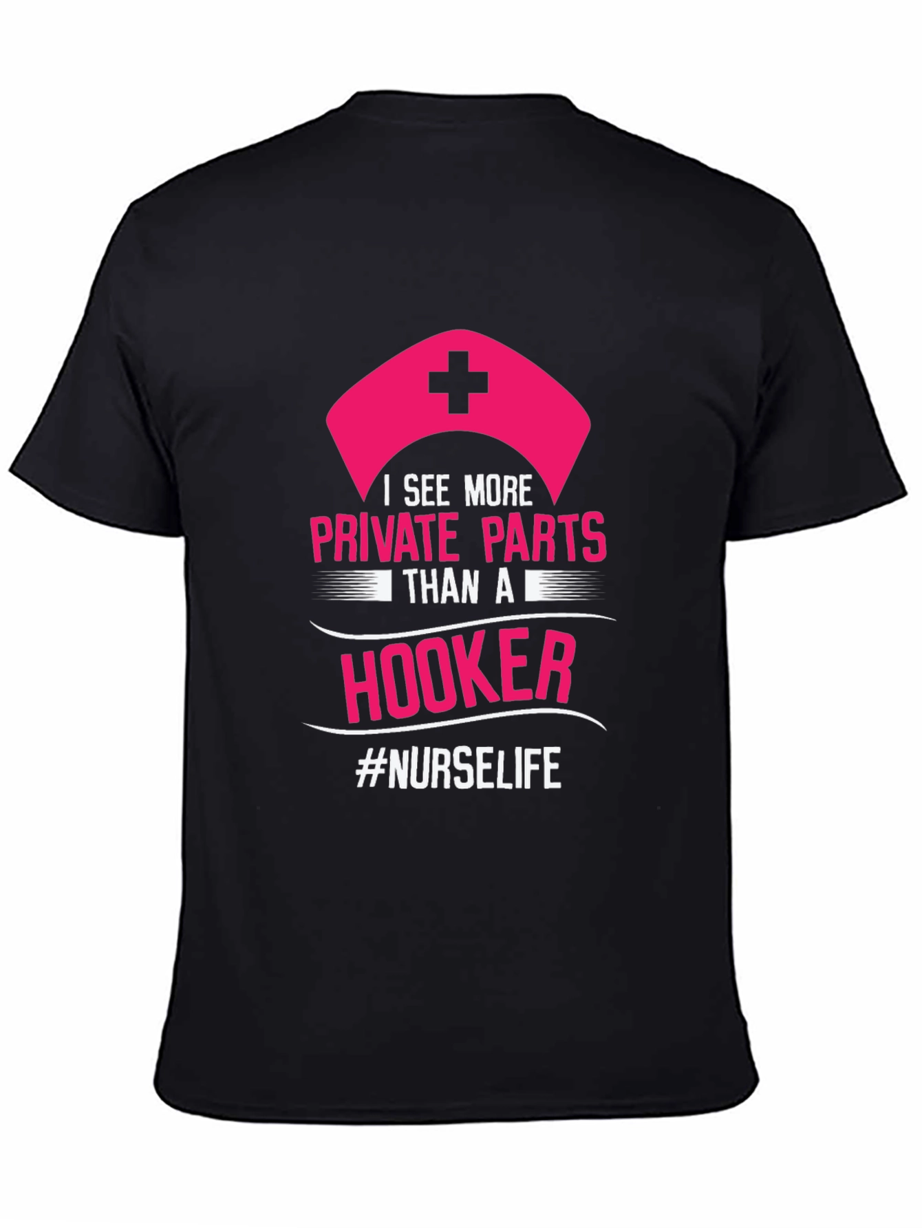 Nurse Life T-Shirt - Private Parts Humor