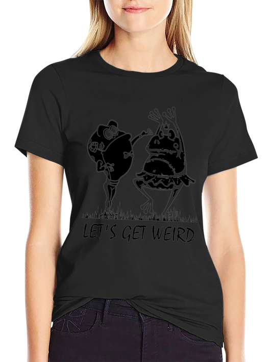Lets Get Weird T-Shirt | Mens Graphic Tee