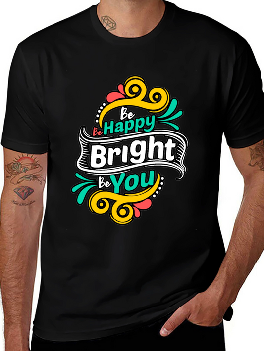 Be Happy Bright Be You Graphic Tee