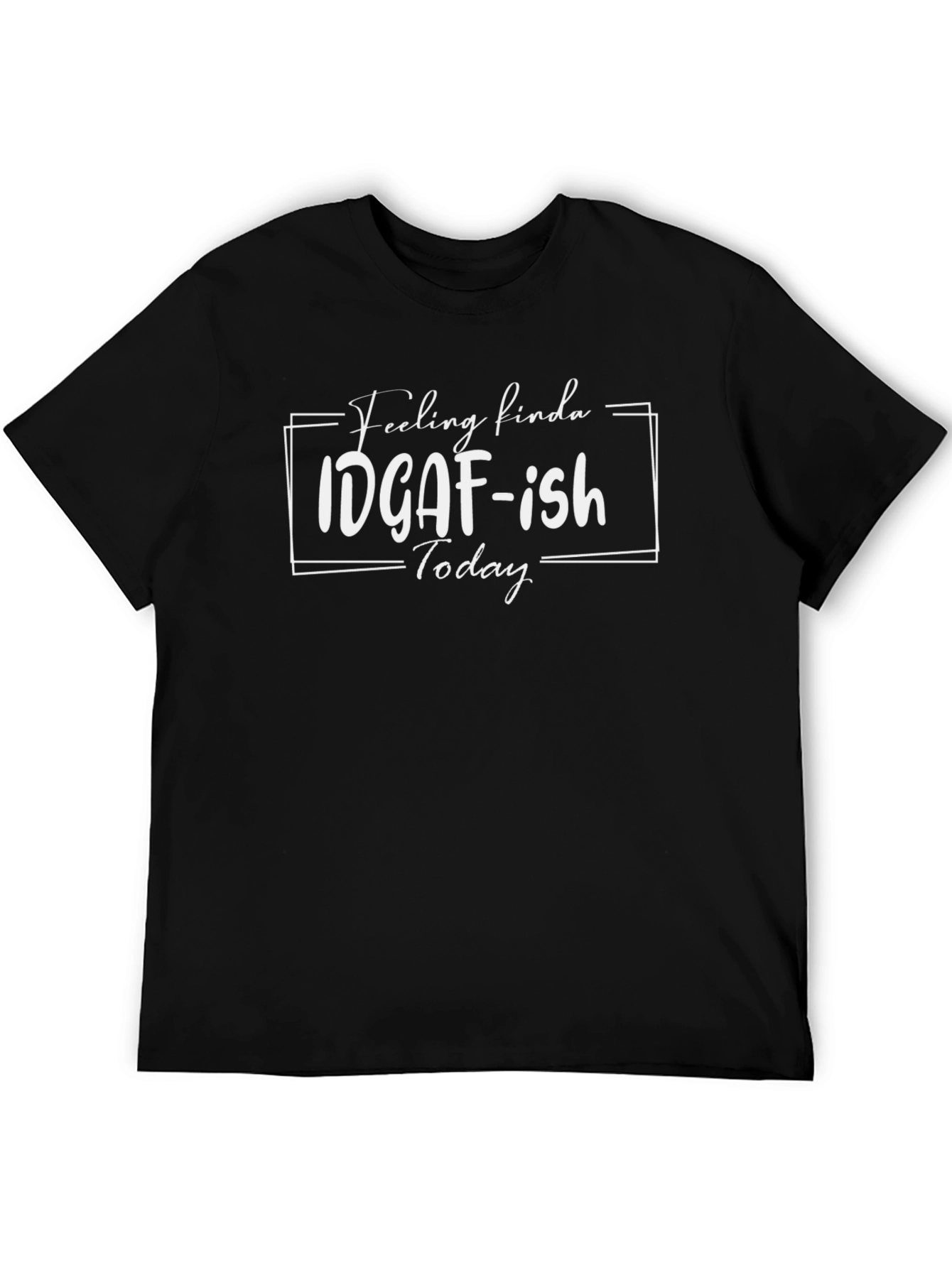 IDGAF-ish Today Graphic Tee