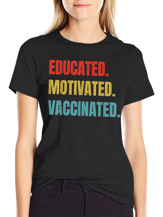 Educated Motivated Vaccinated T-Shirt