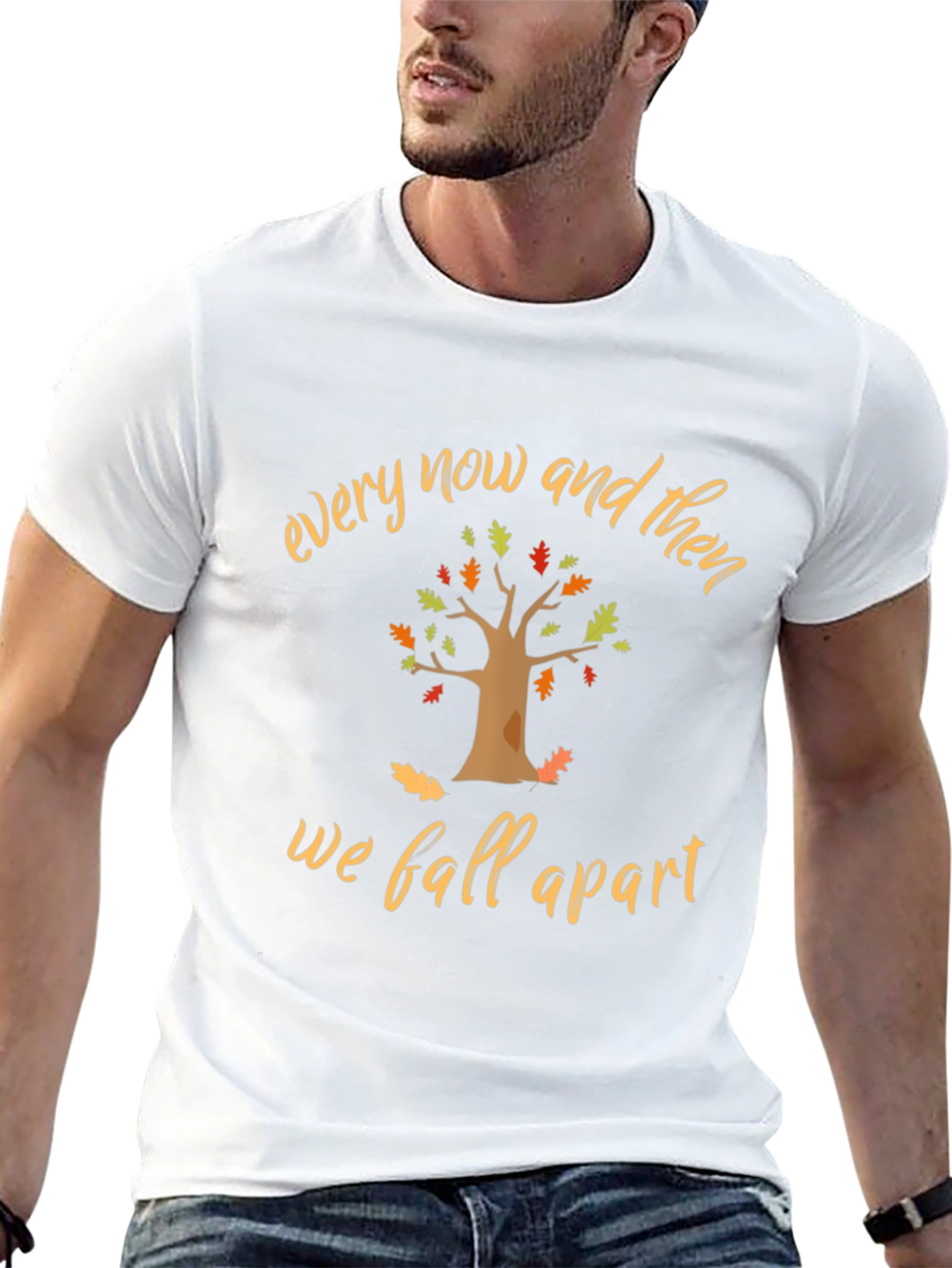 Every Now and Then T-Shirt - Fall Season Tee