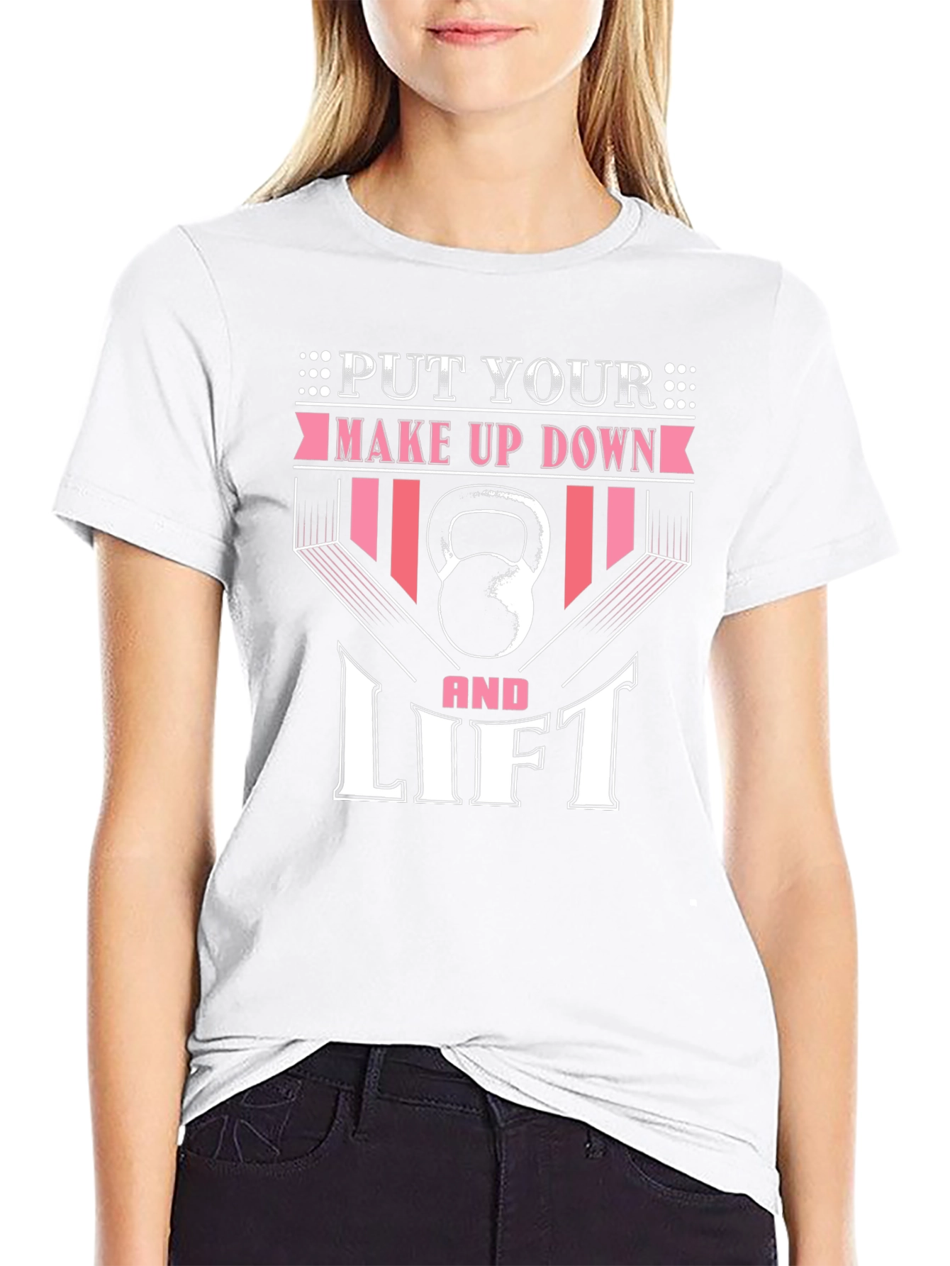 Put Your Makeup Down and Lift - Fitness T-Shirt