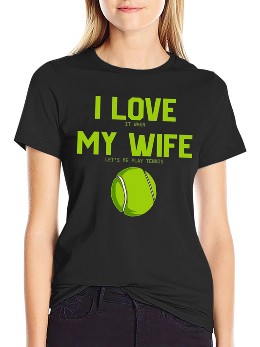 I Love My Wife Tennis T-Shirt