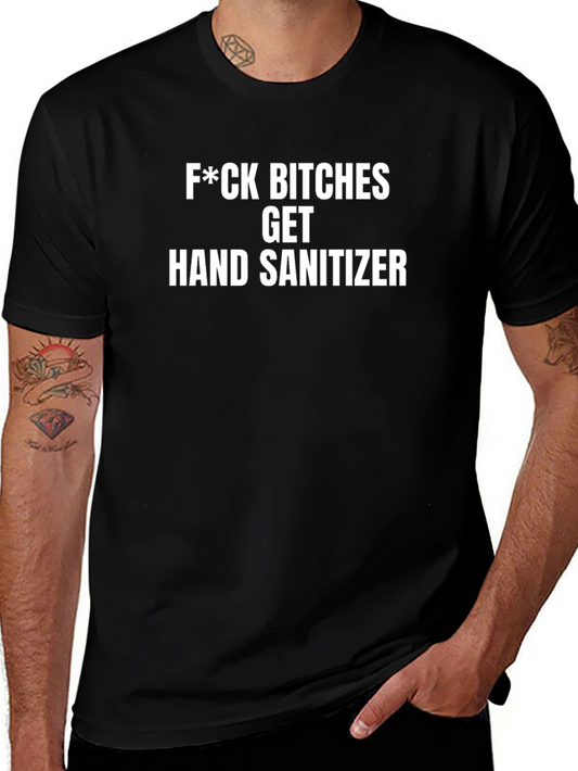 Funny Offensive T-Shirt: Get Hand Sanitizer