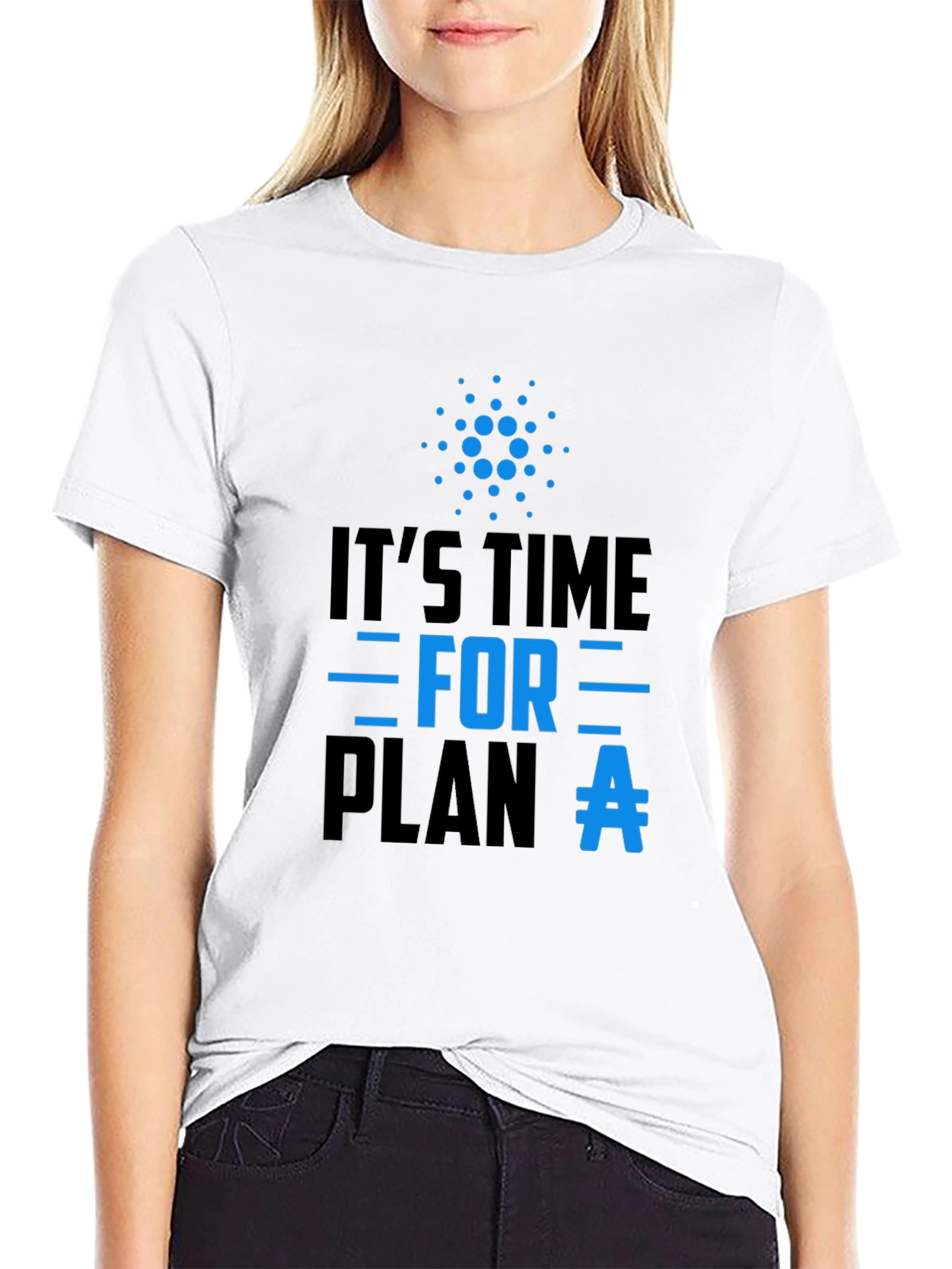 Its Time For Plan A T-Shirt