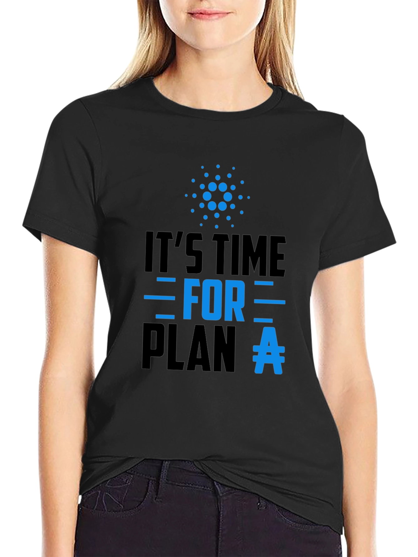 Its Time For Plan A T-Shirt