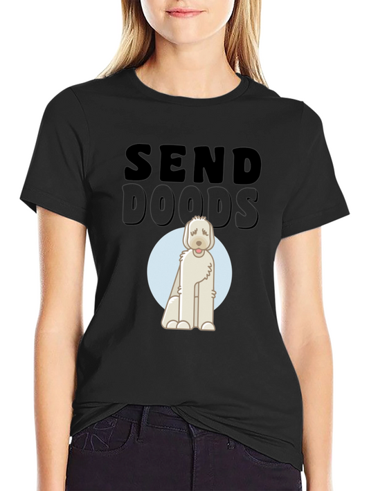 Send Doods T-Shirt - Funny Doodle Dog Tee