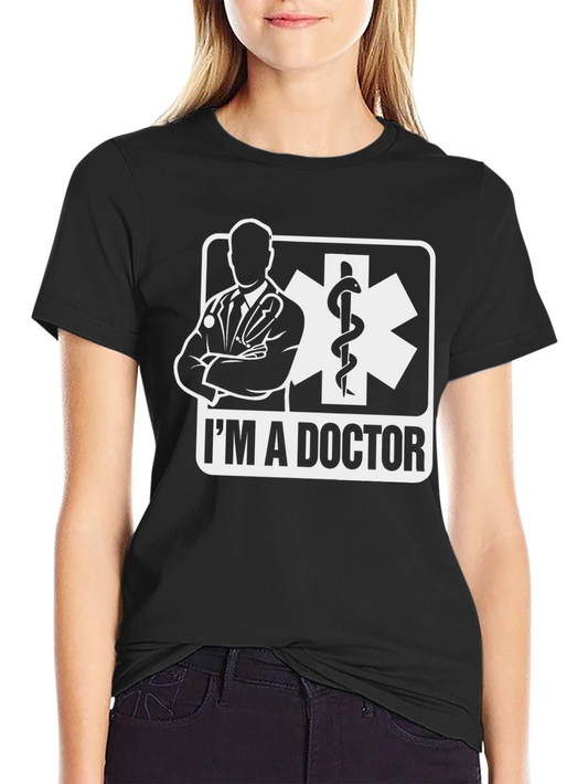 Im A Doctor Black T-Shirt - Medical Professional Apparel