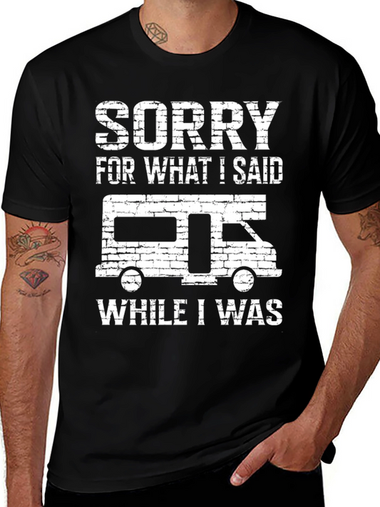 Funny RV Camping T-Shirt - Sorry For What I Said