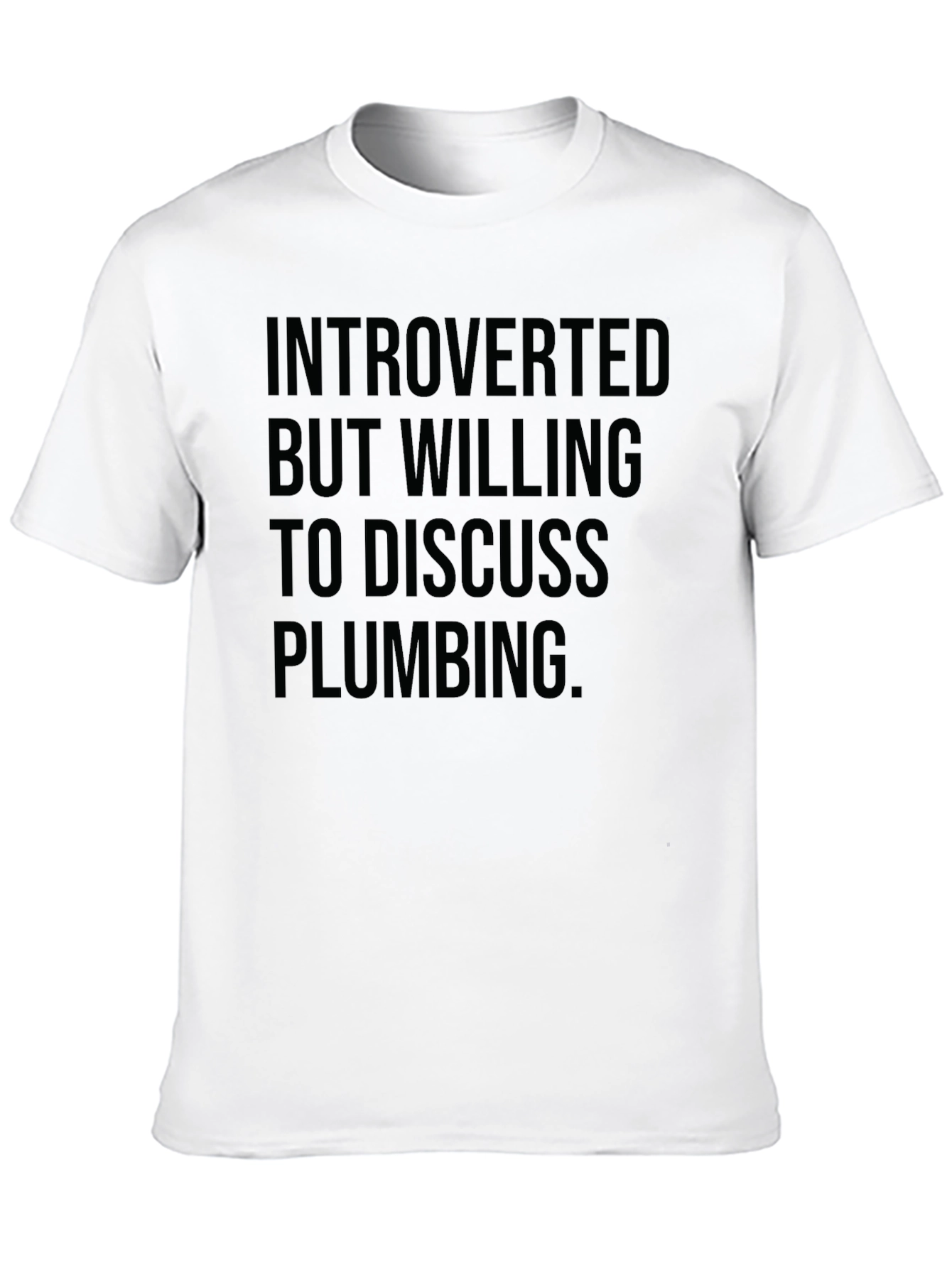 Introverted Plumbing Humor T-Shirt