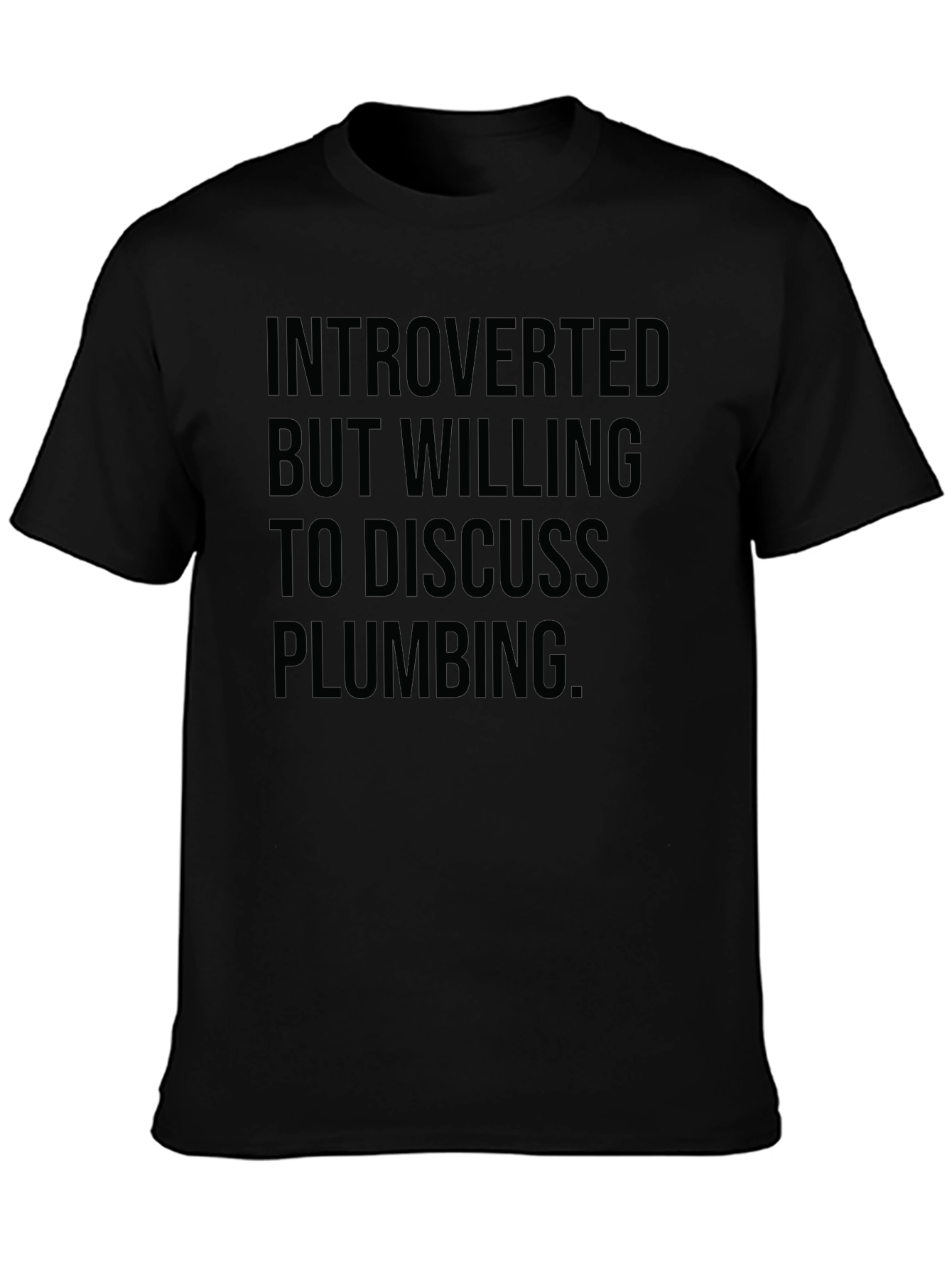Introverted Plumbing Humor T-Shirt