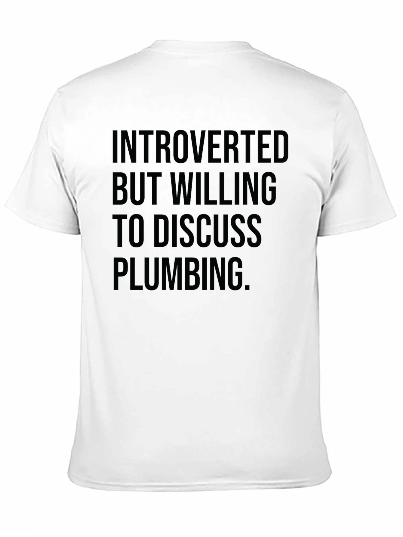 Introverted Plumbing Humor T-Shirt