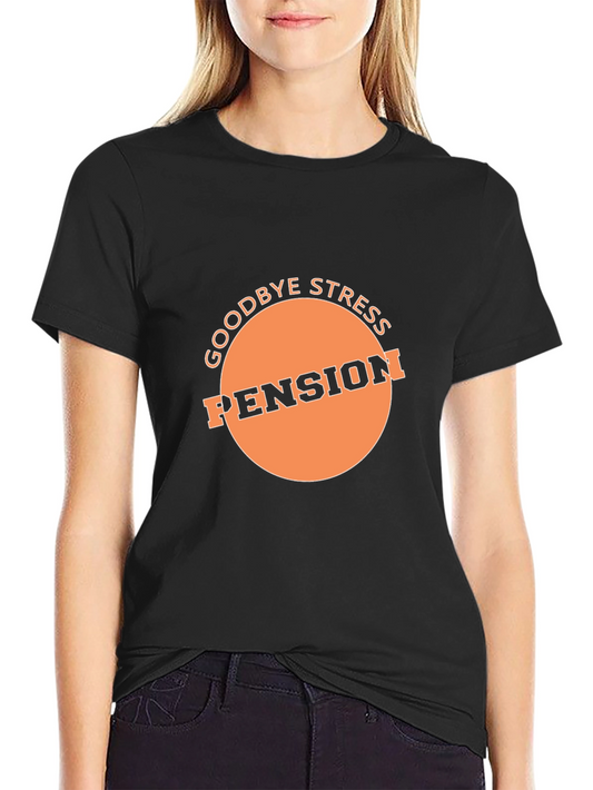 Goodbye Stress Pension T-Shirt