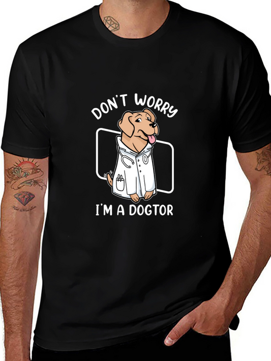 Funny Dogtor T-Shirt - Dont Worry Im a Dogtor!
