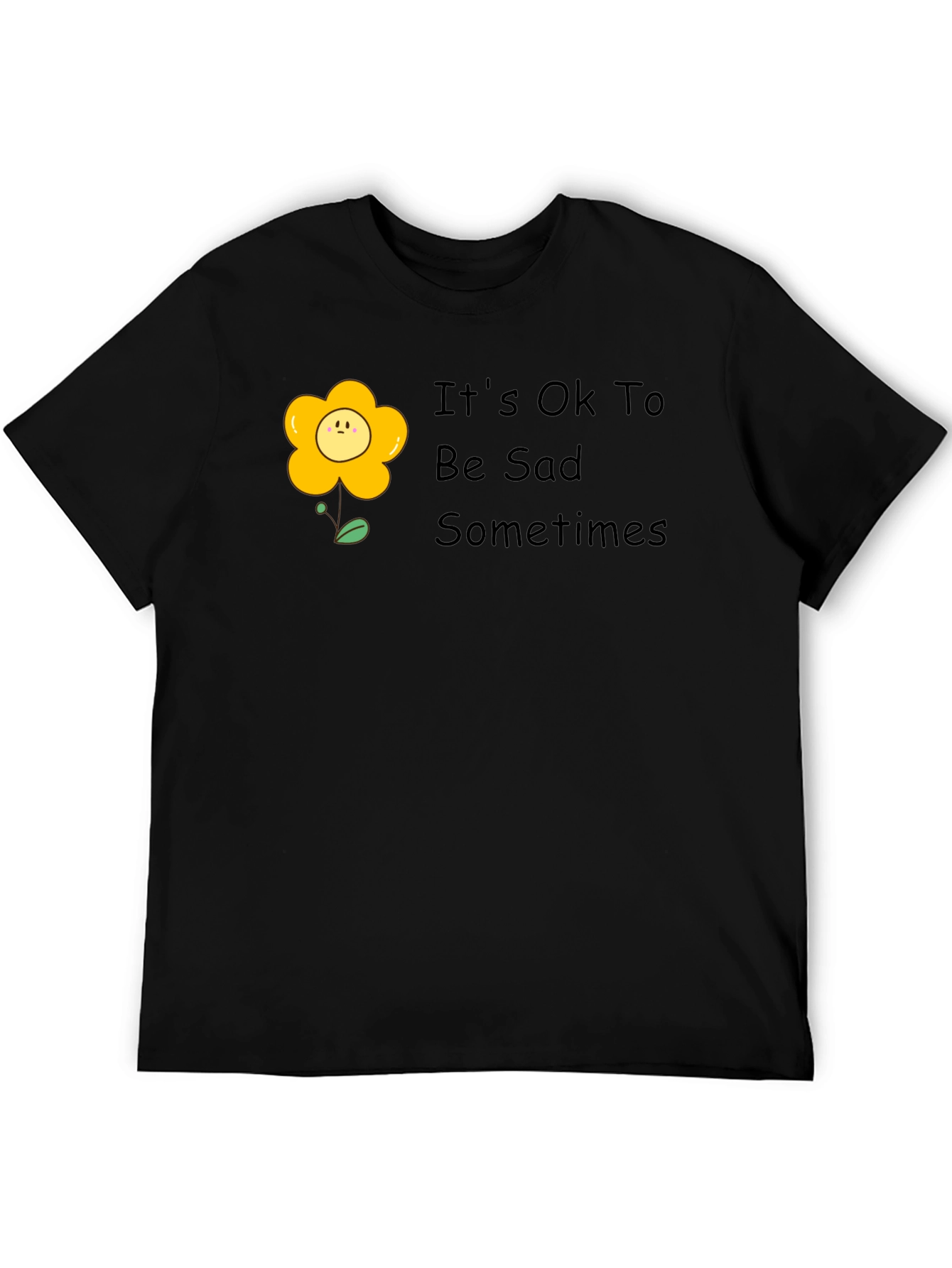 Its Ok To Be Sad Sometimes T-Shirt