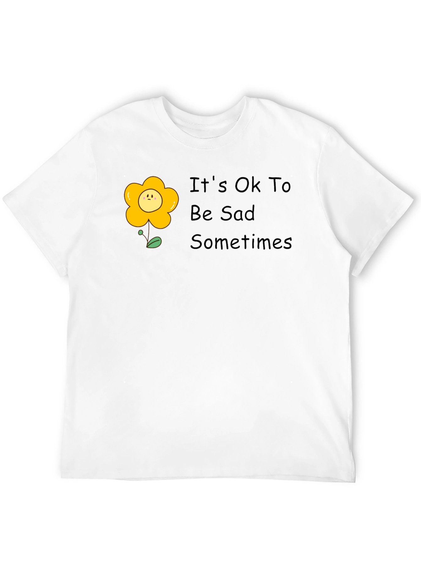 Its Ok To Be Sad Sometimes T-Shirt