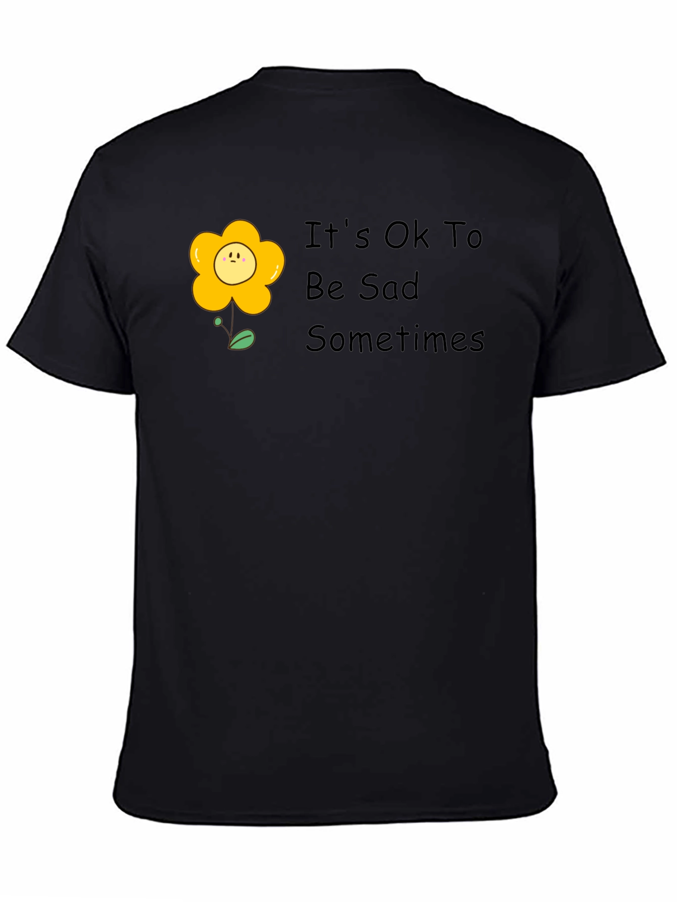 Its Ok To Be Sad Sometimes T-Shirt
