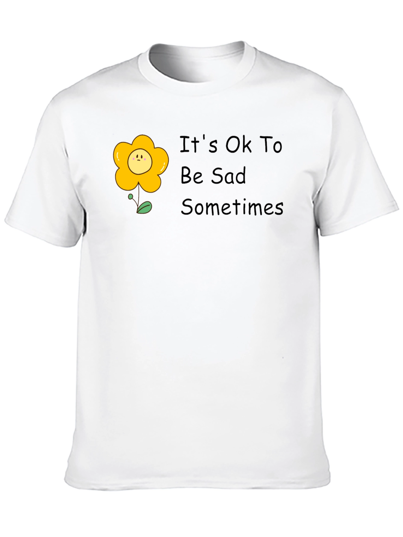 Its Ok To Be Sad Sometimes T-Shirt