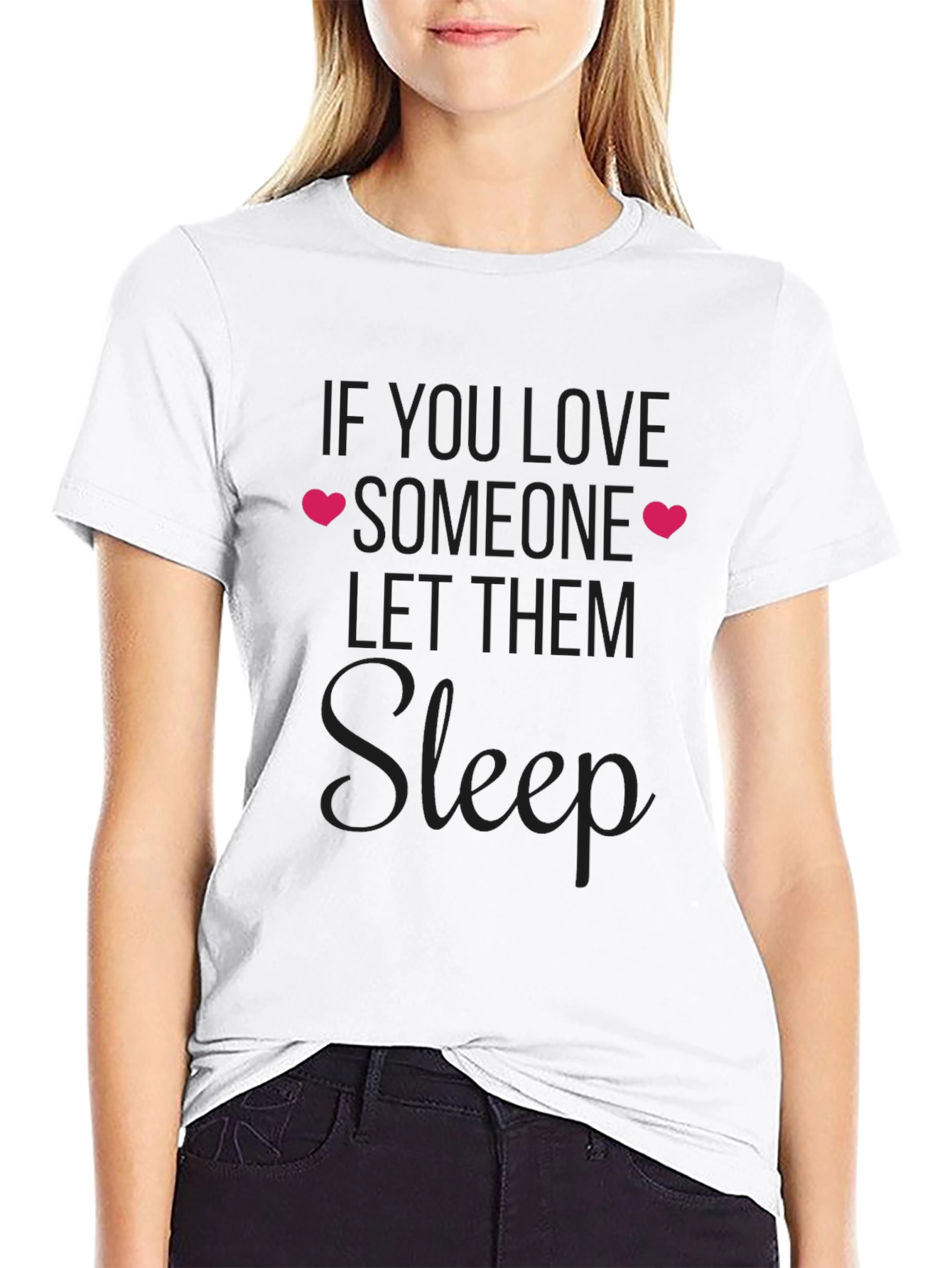 If You Love Someone Let Them Sleep T-Shirt