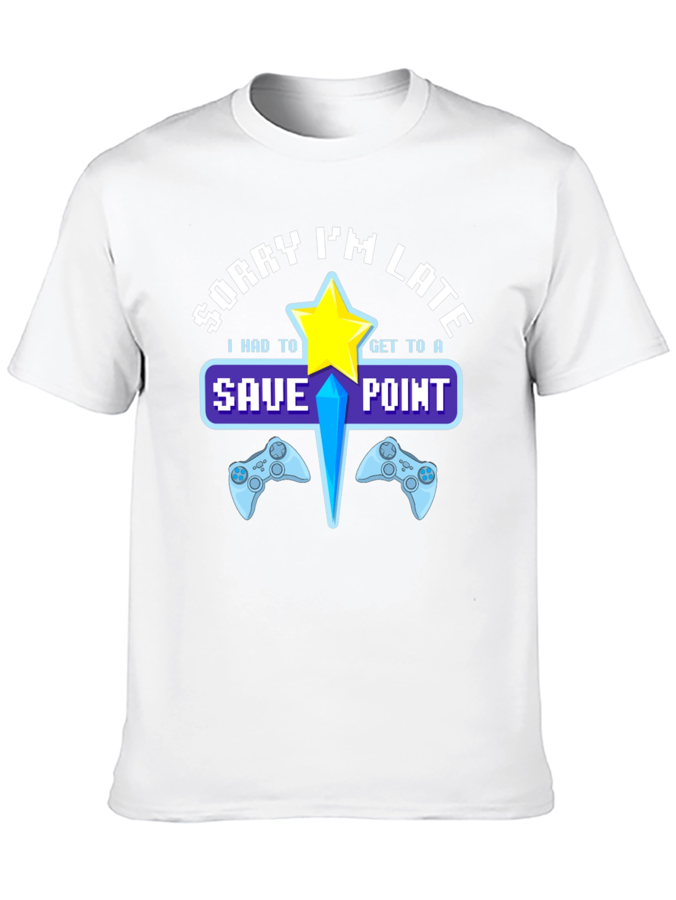 Sorry Im Late Save Point Gamer T-Shirt