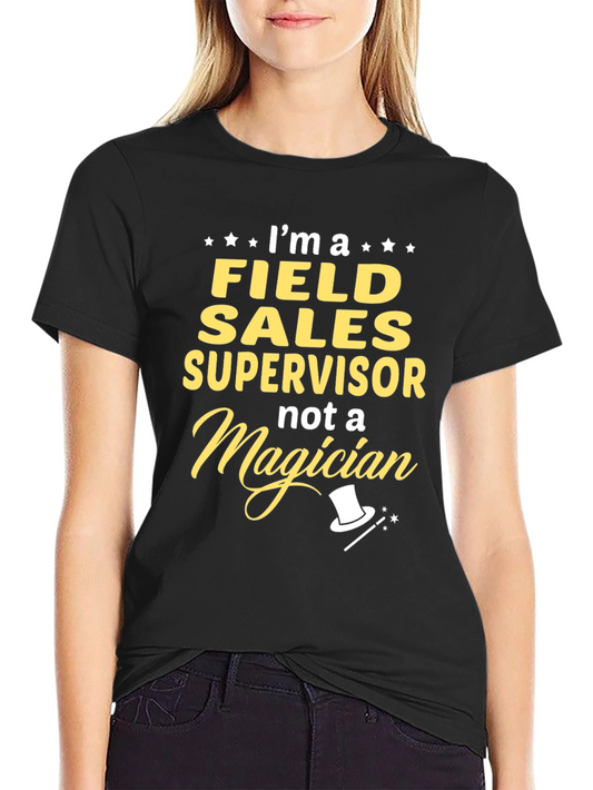 Field Sales Supervisor Funny T-Shirt