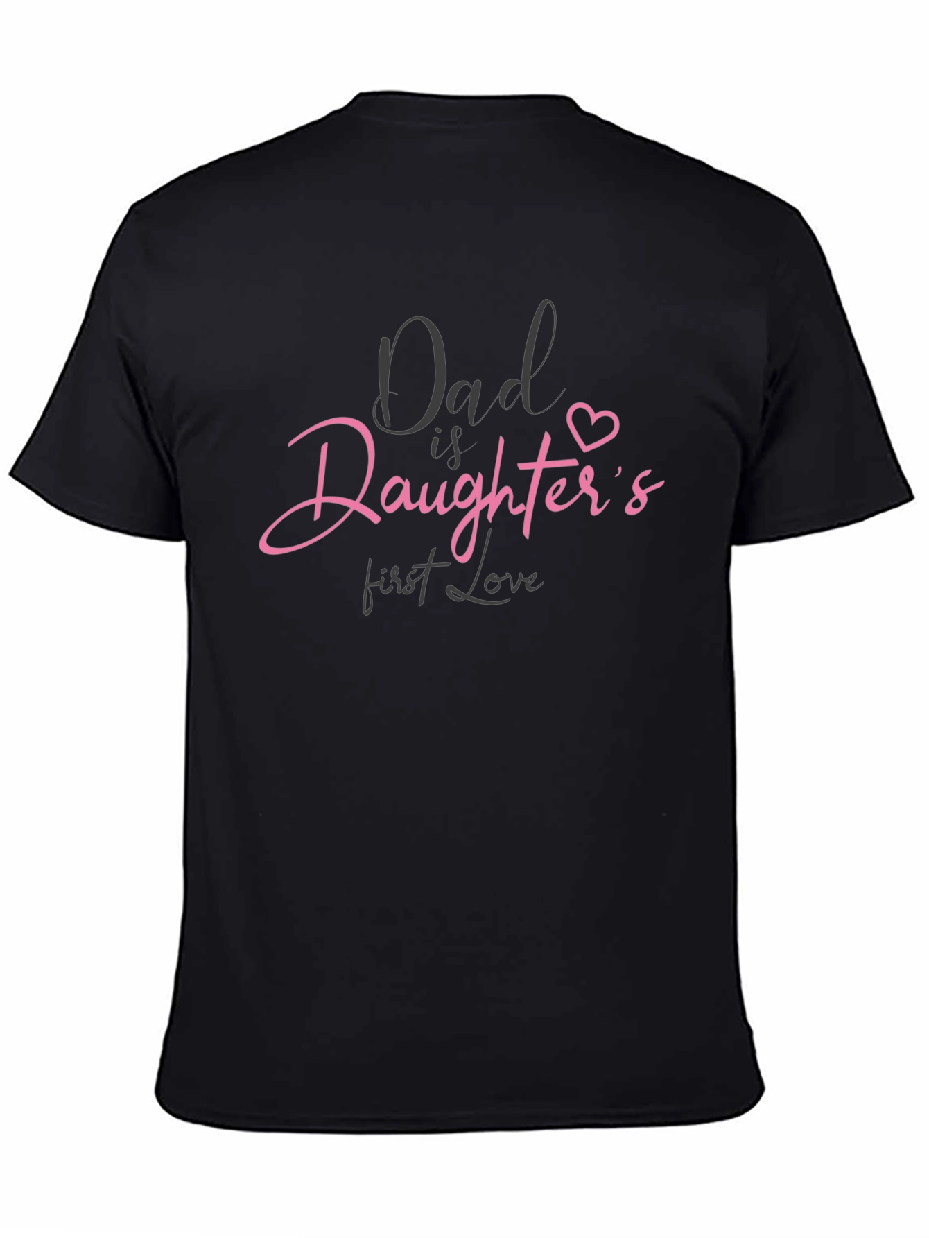 Dad Is Daughters First Love Graphic Tee - Black