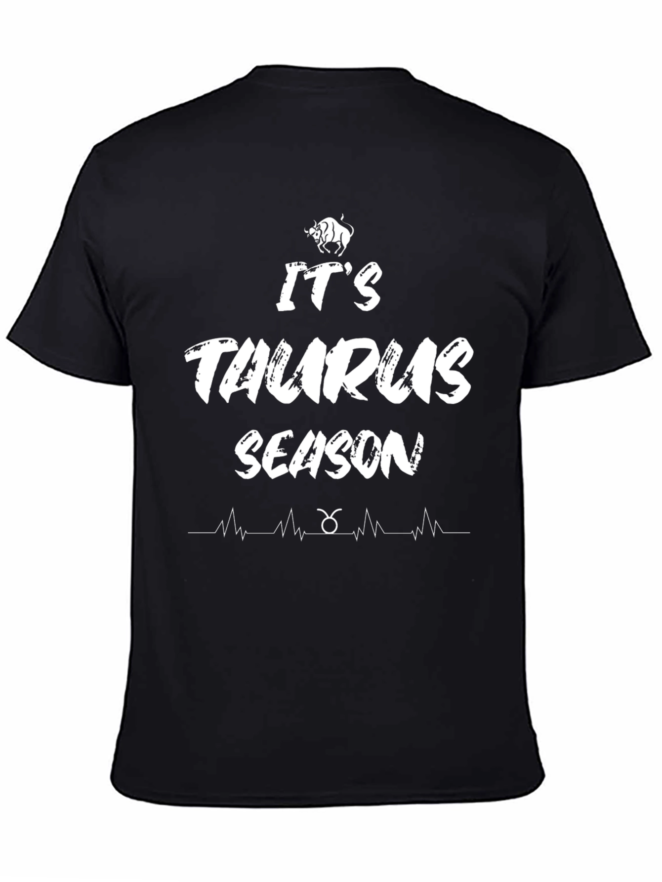 Its Taurus Season Black T-Shirt