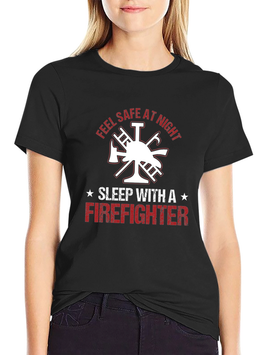 Feel Safe at Night Firefighter T-Shirt