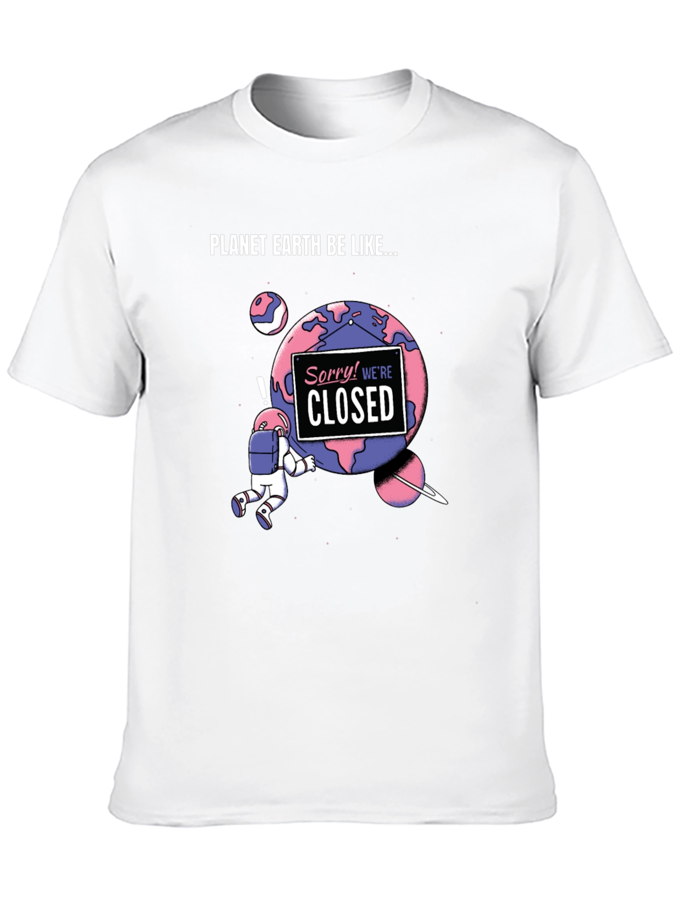 Planet Earth Closed Funny Graphic Tee