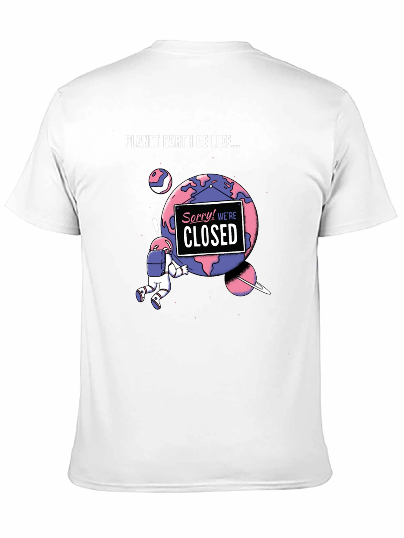 Planet Earth Closed Funny Graphic Tee