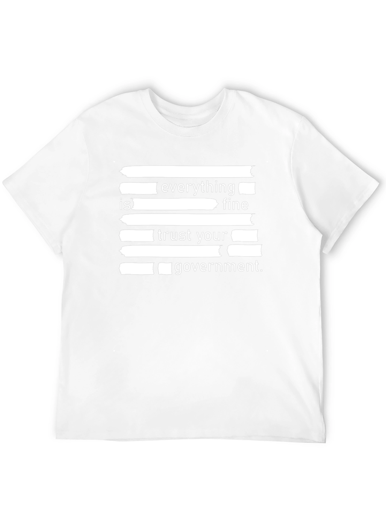 Everything is Fine Trust Your Government T-Shirt