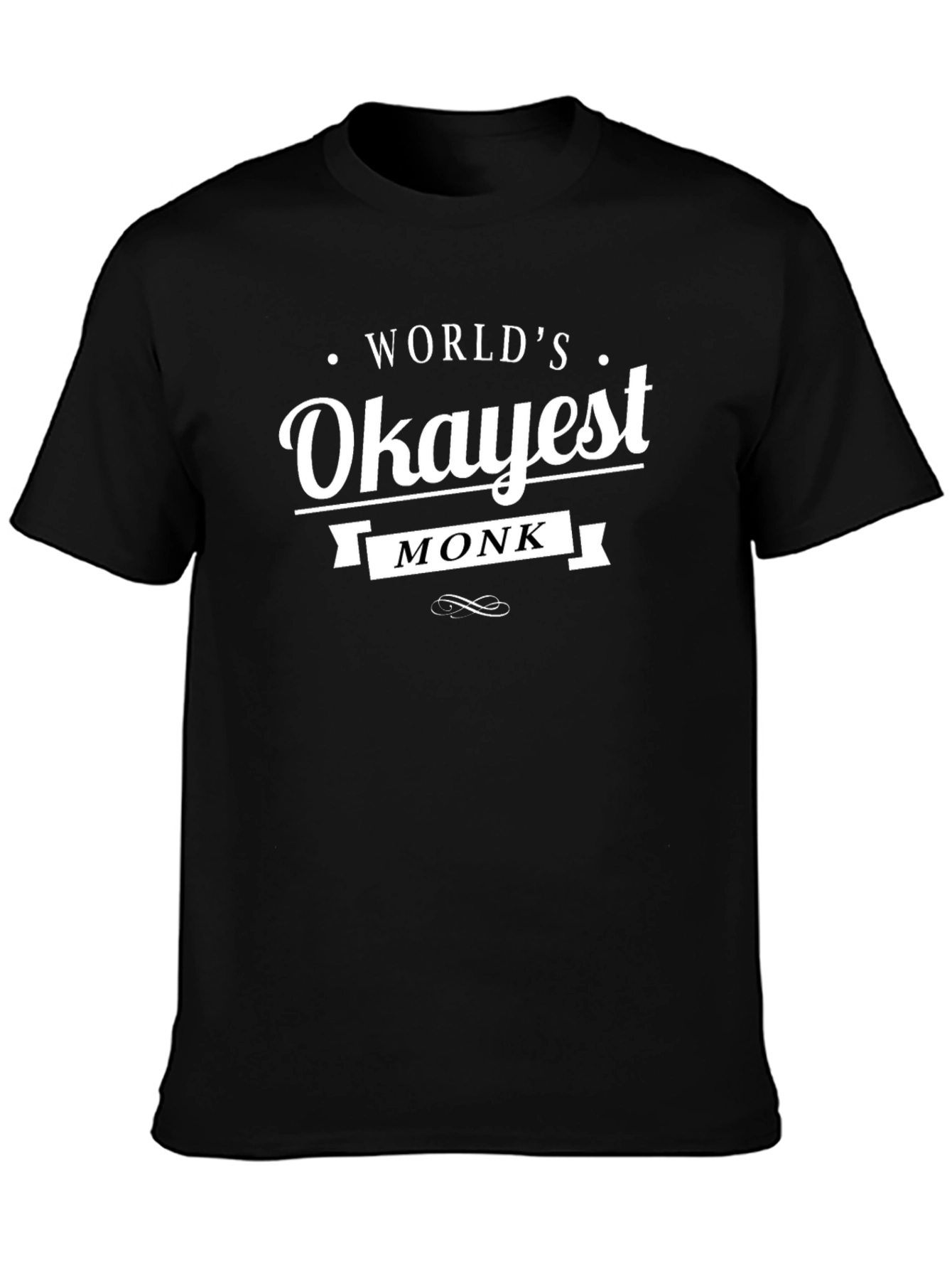Worlds Okayest Monk Funny Black T-Shirt