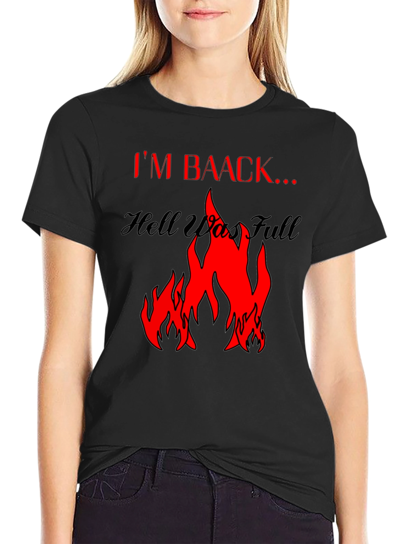 Im Baack... Hell Was Full Graphic Tee - Black