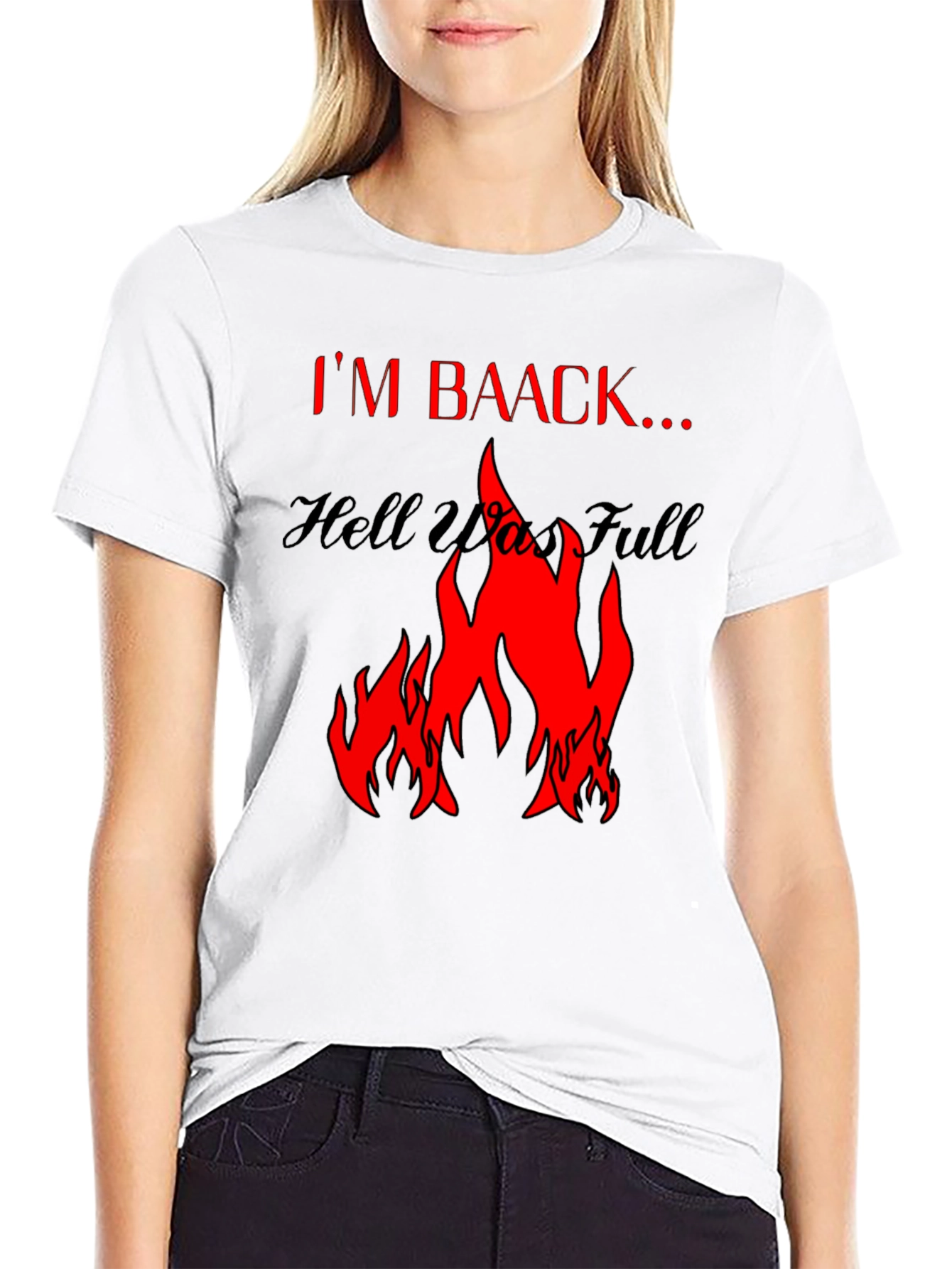 Im Baack... Hell Was Full Graphic Tee - Black
