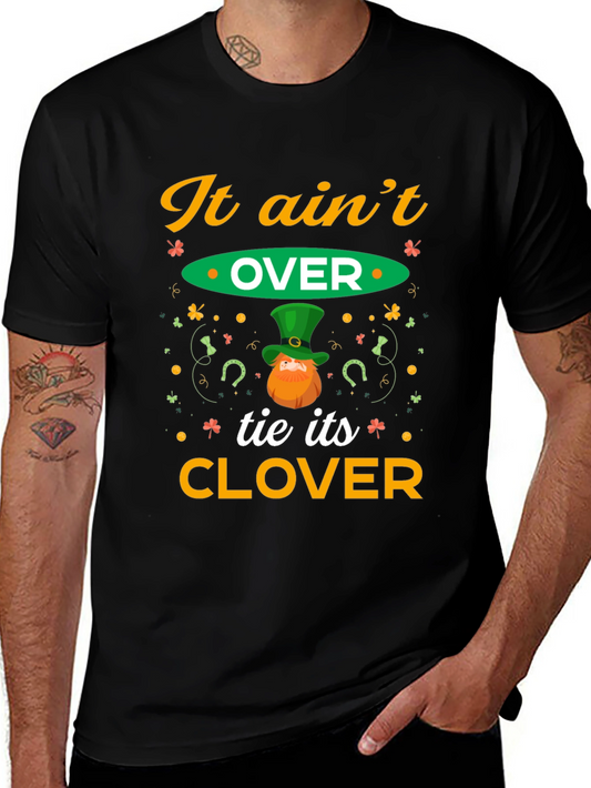 St. Patricks Day It Aint Over Tie Its Clover T-Shirt