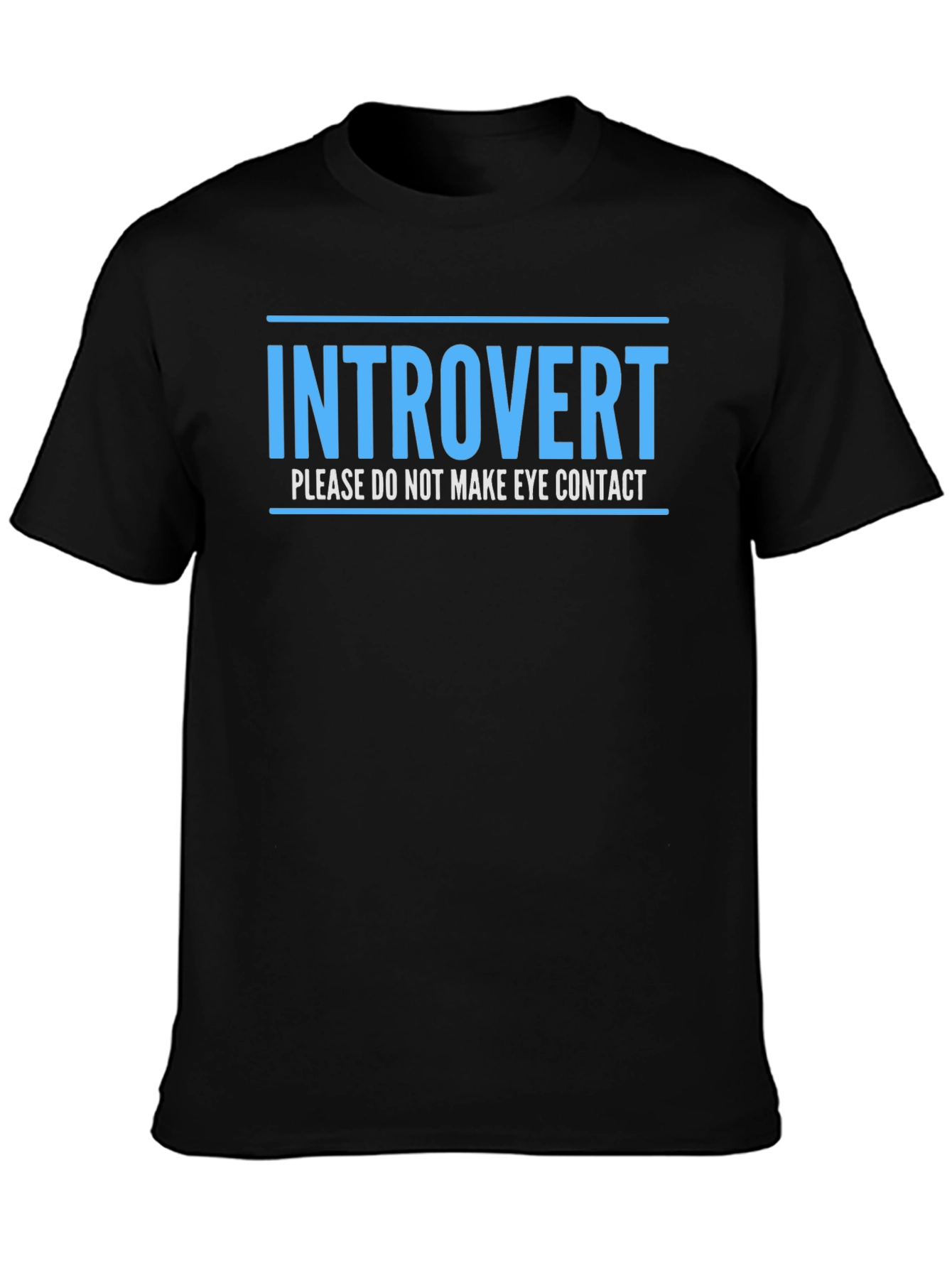 Introvert Tee: Please Do Not Make Eye Contact