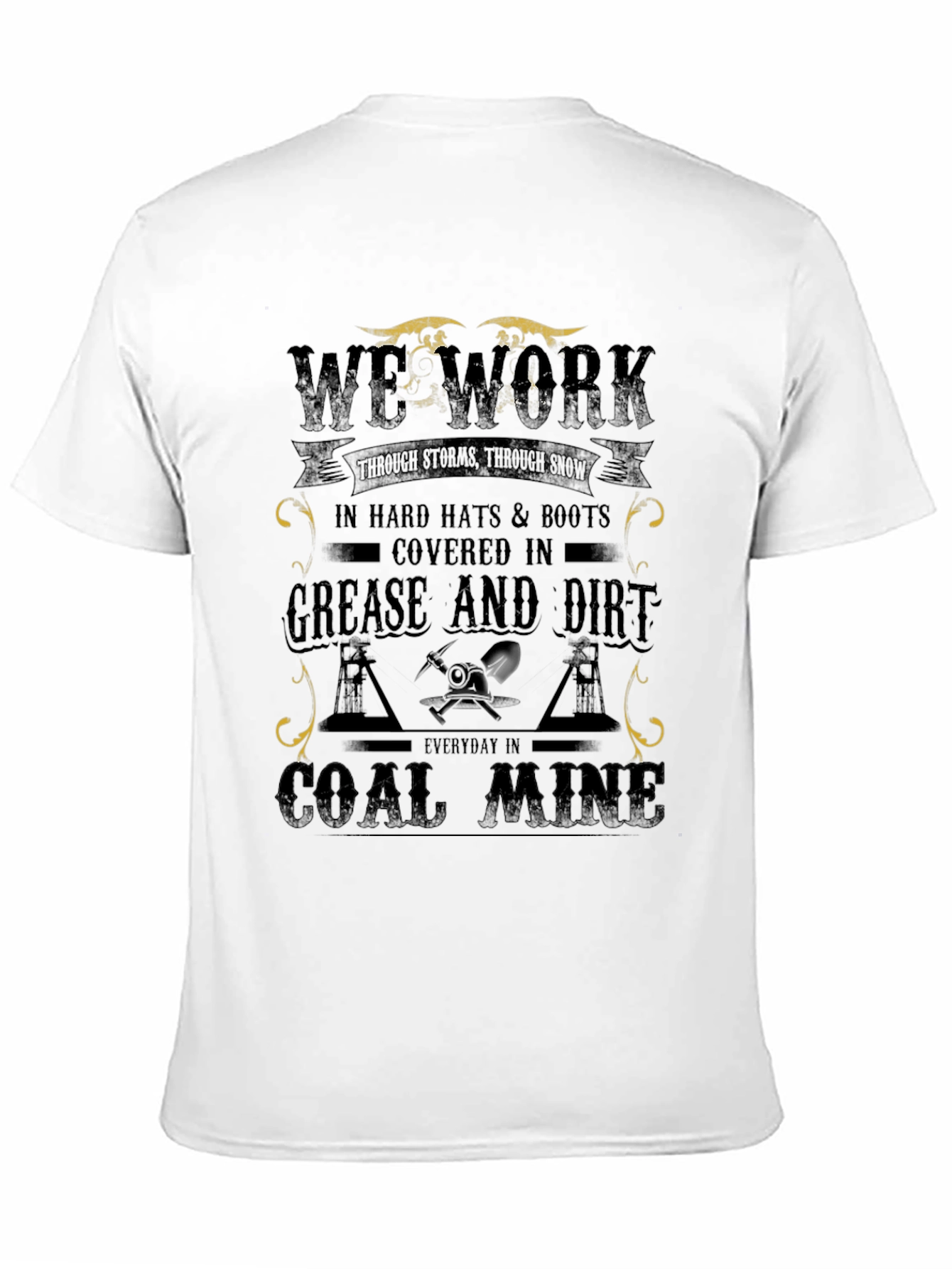 We Work Coal Miner Graphic T-Shirt
