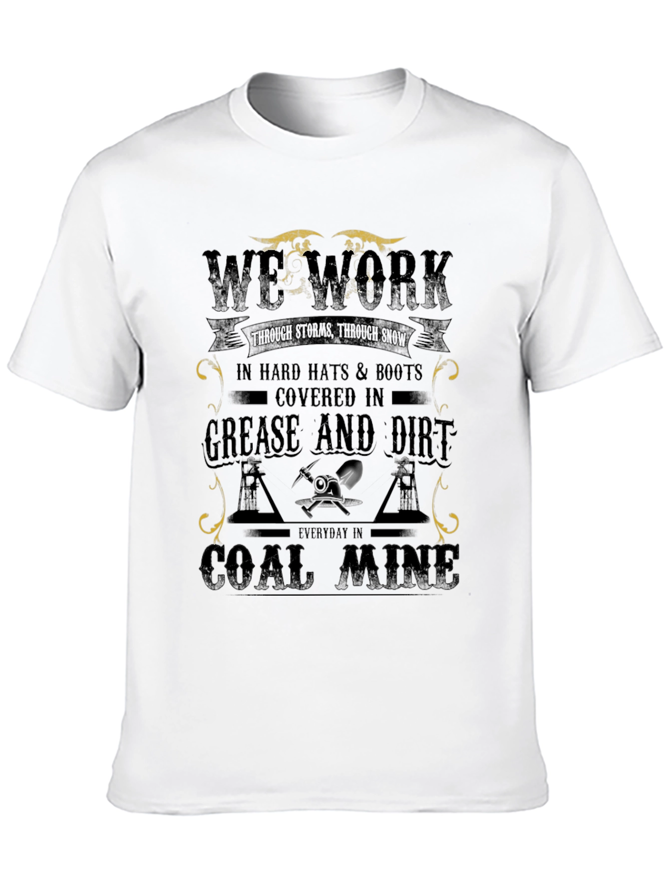 We Work Coal Miner Graphic T-Shirt