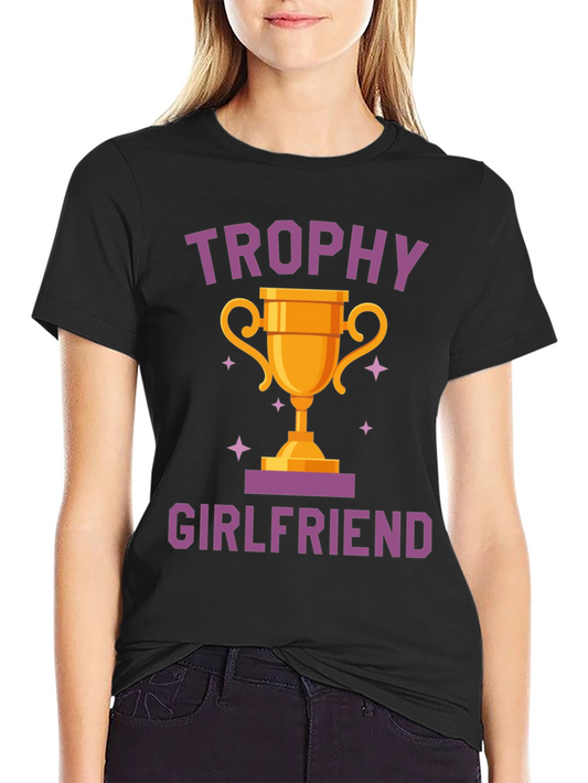 Trophy Girlfriend Graphic T-Shirt