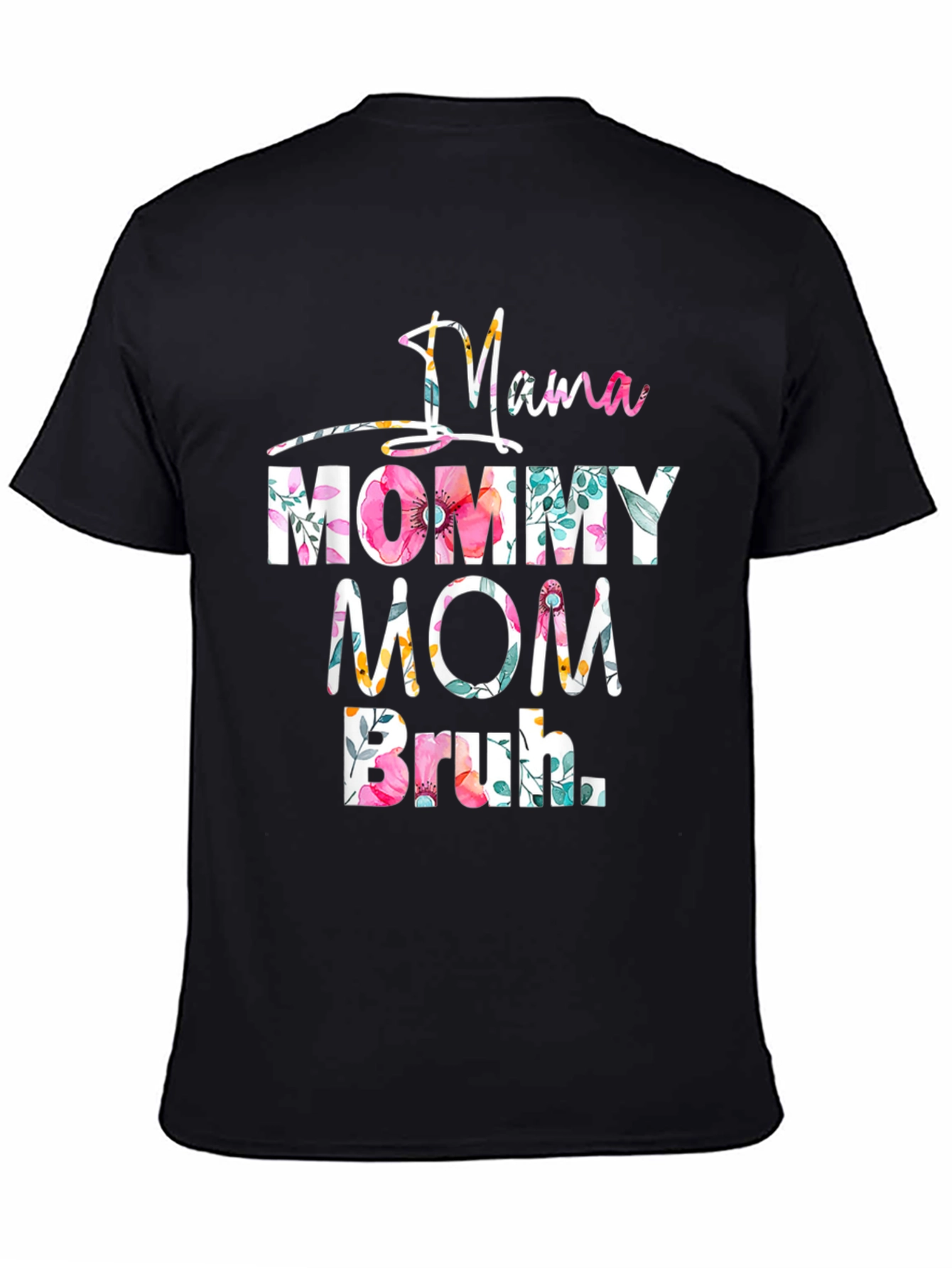 Mama Mommy Mom Bruh Floral Graphic Tee