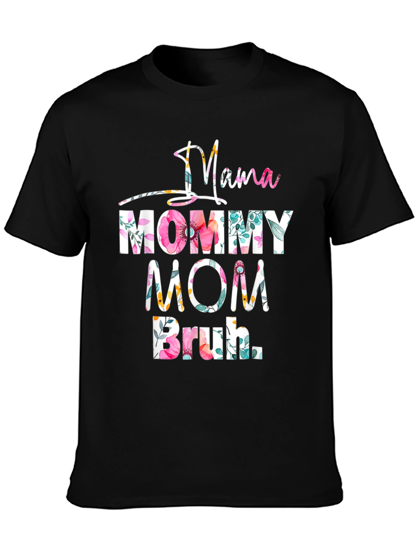 Mama Mommy Mom Bruh Floral Graphic Tee