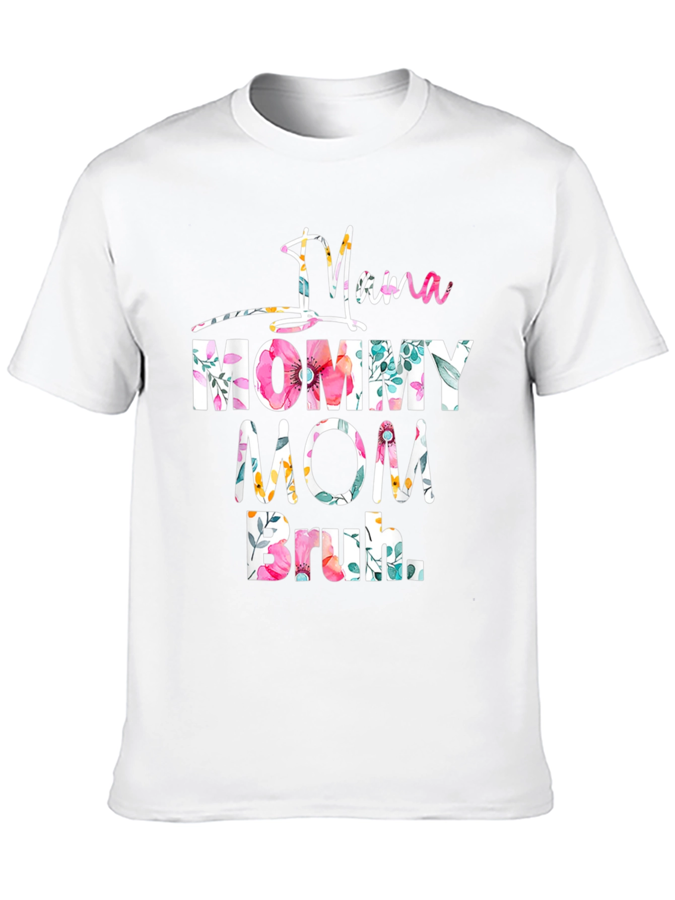 Mama Mommy Mom Bruh Floral Graphic Tee