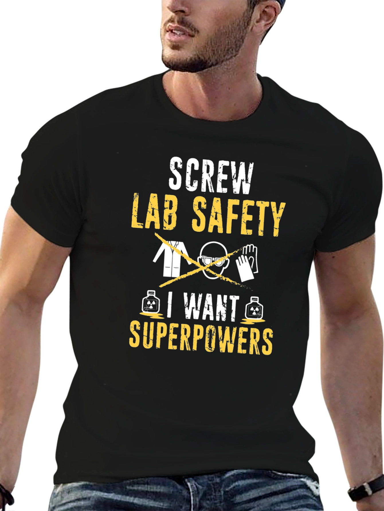 Screw Lab Safety I Want Superpowers T-Shirt