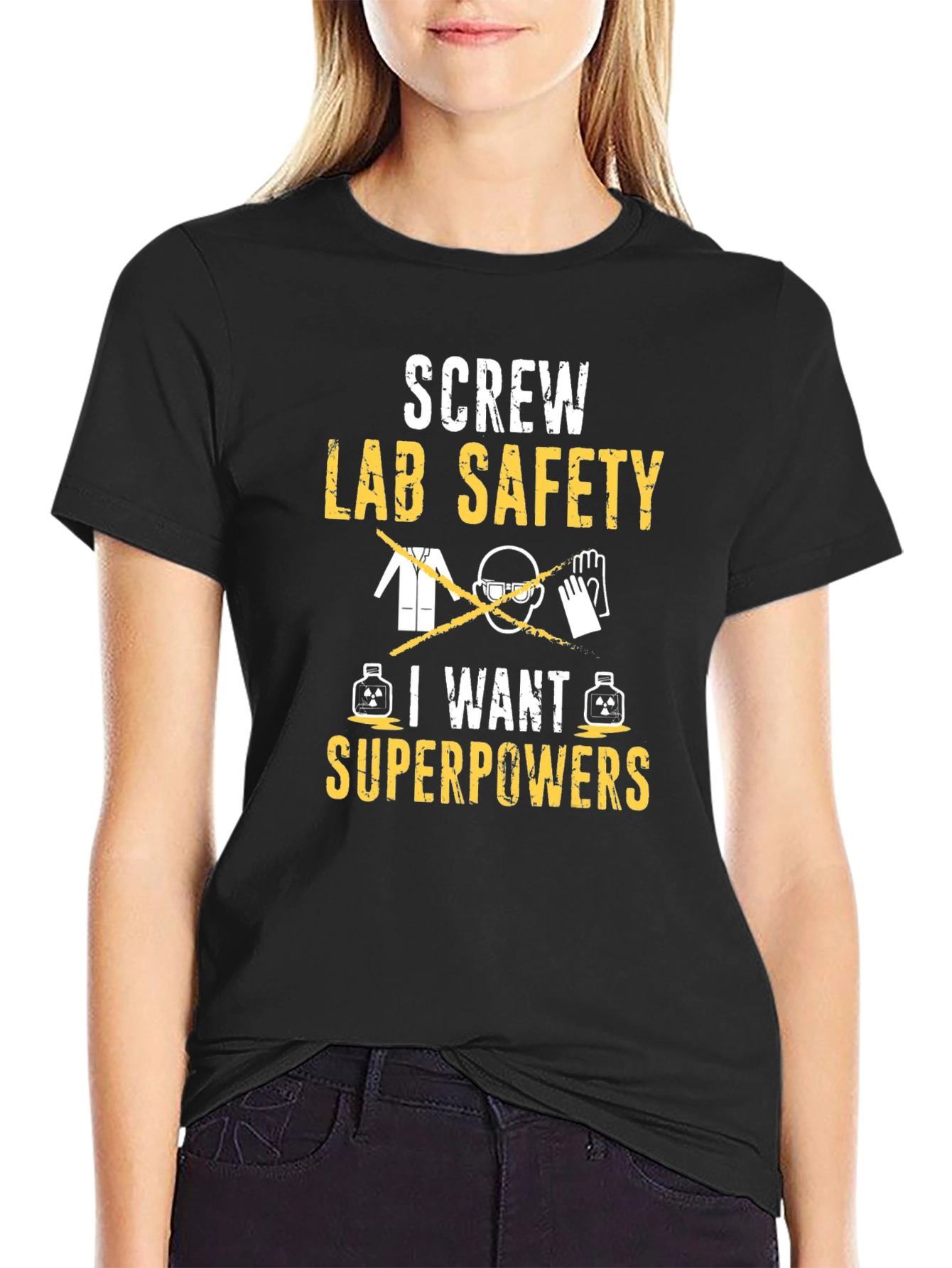 Screw Lab Safety I Want Superpowers T-Shirt