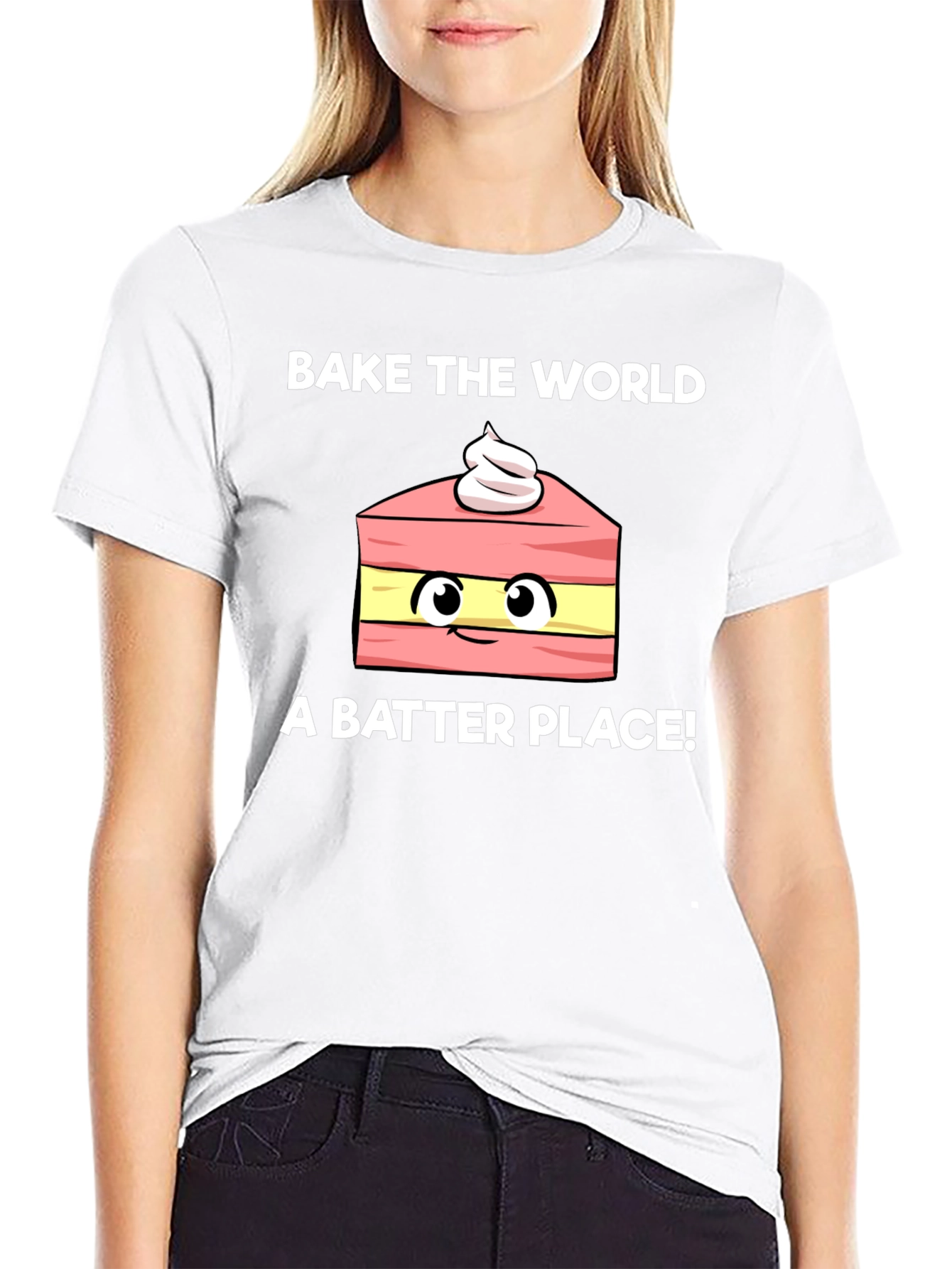 Bake the World Better Funny T-Shirt