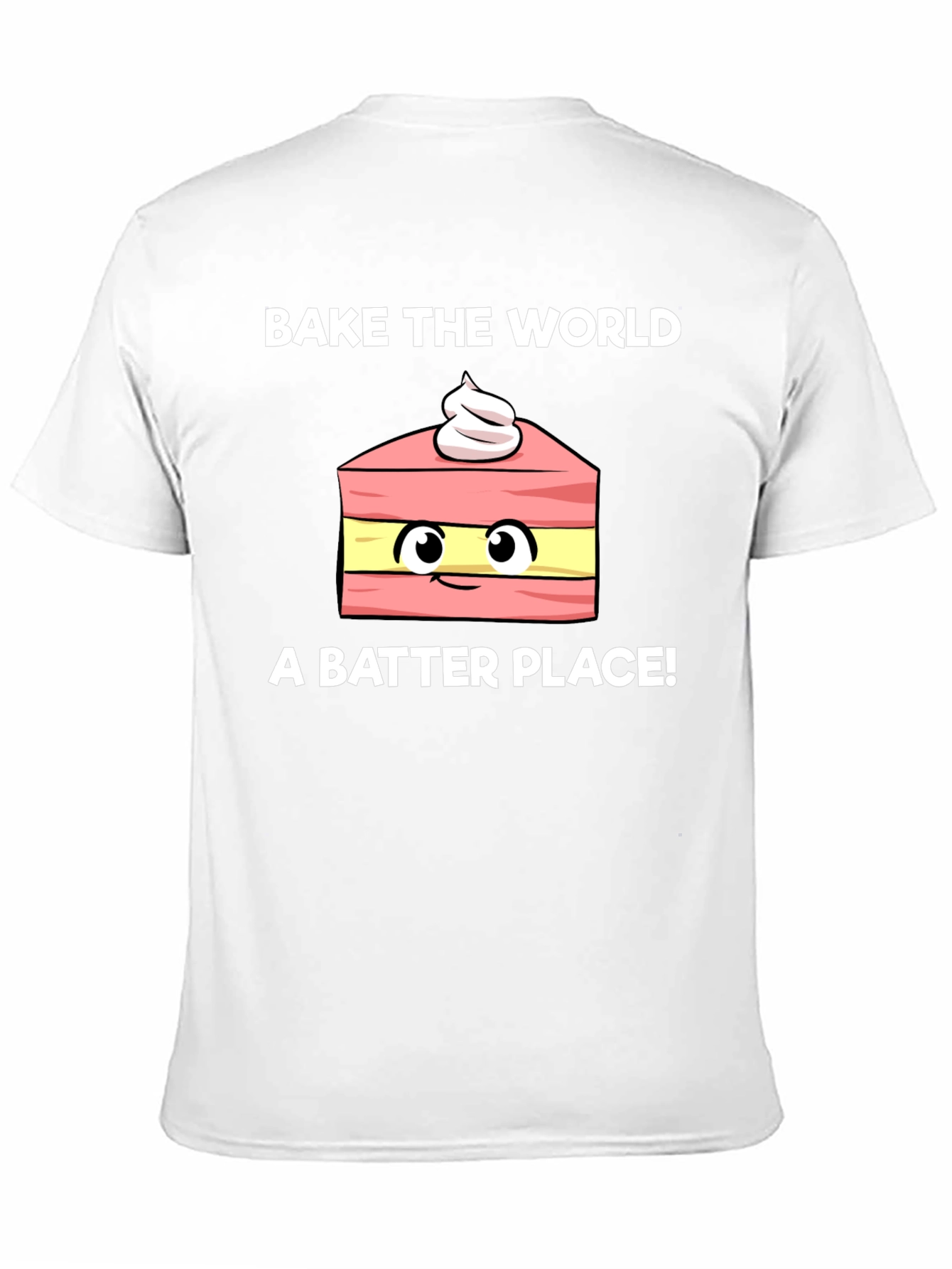Bake the World Better Funny T-Shirt